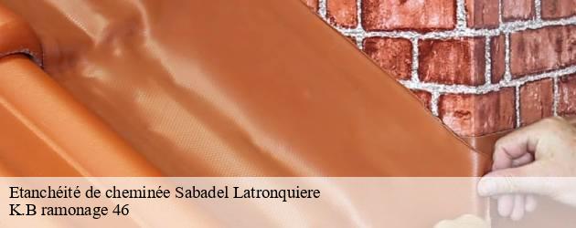 Adressez-vous à K.B ramonage 46 pour la réfection de l’étanchéité de votre cheminée à Sabadel Latronquiere